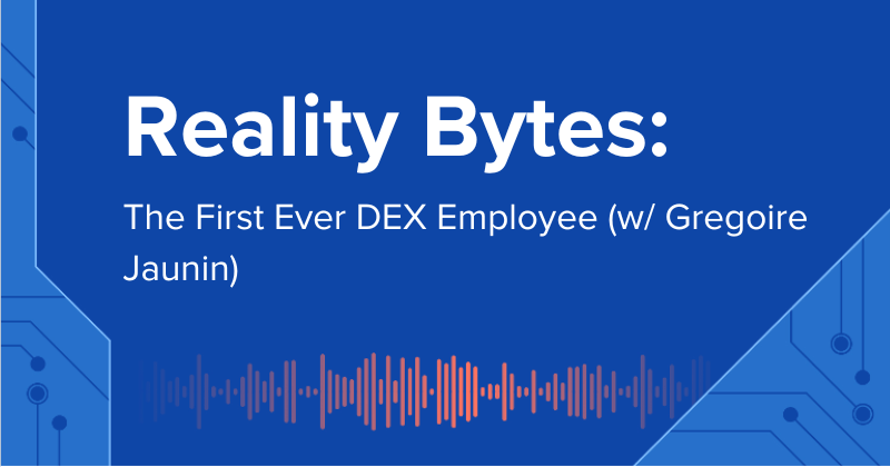 Reality Bytes #44: The First Ever DEX Employee