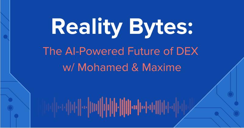 Reality Bytes #65: The AI-Powered Future of DEX with Mohamed & Maxime