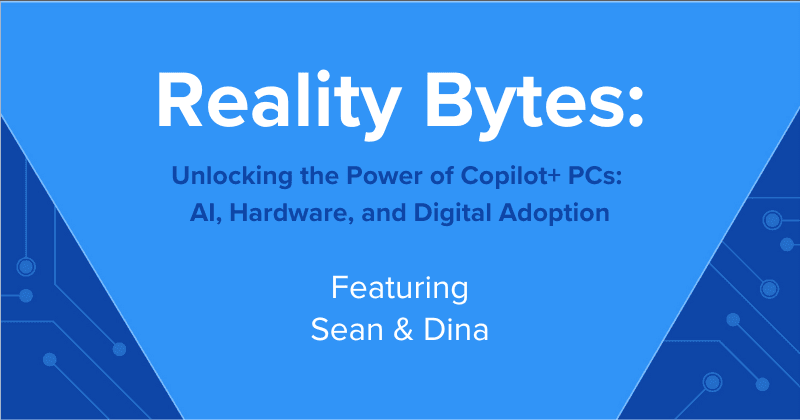 Reality Bytes #51: Unlocking the Power of Copilot+ PCs: AI, Hardware, and Digital Adoption
