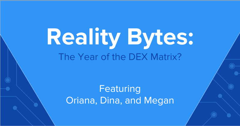 Reality Bytes #35: The year of the DEX Matrix?