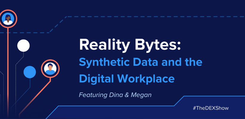 Reality Bytes #30: Synthetic Data and the Digital Workplace