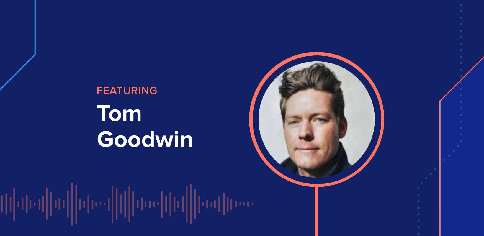 The DEX Show | Podcast #8 – Remote-Work Wireheading w/ Tom Goodwin