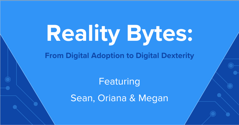 Reality Bytes #41: From Digital Adoption to Digital Dexterity