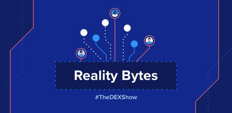 The DEX Show | Reality Bytes #1 – Browsing for Your Flow